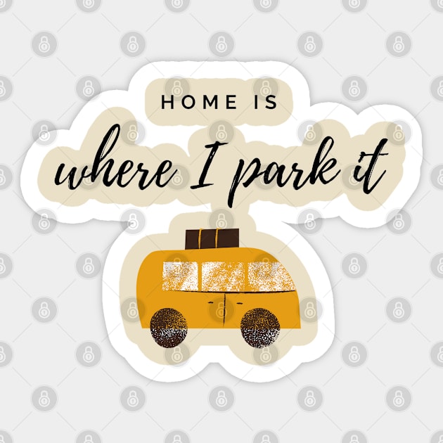 Home Is Where I Park It Sticker by YellowSplash